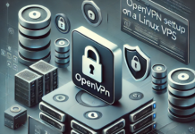 How to Install and Configure OpenVPN on a Linux VPS for Maximum Security